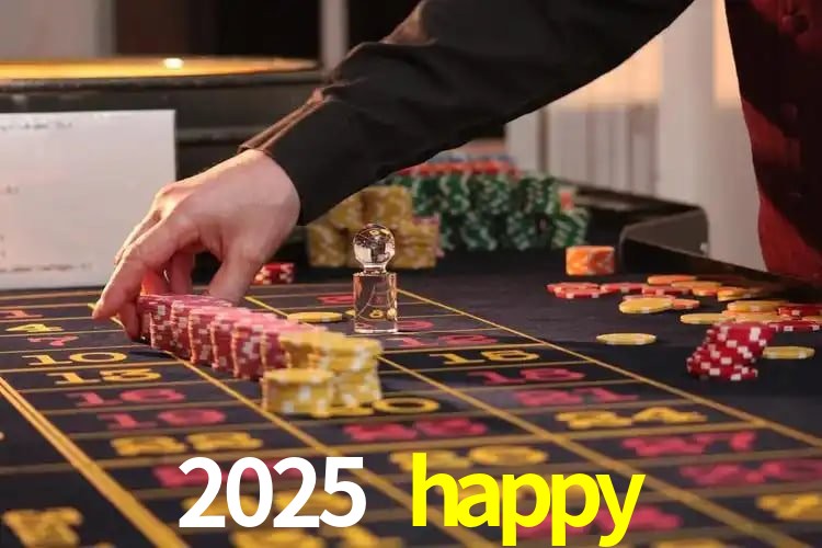 Apostas Esportivas na 2025 happy: Um Guia Completo